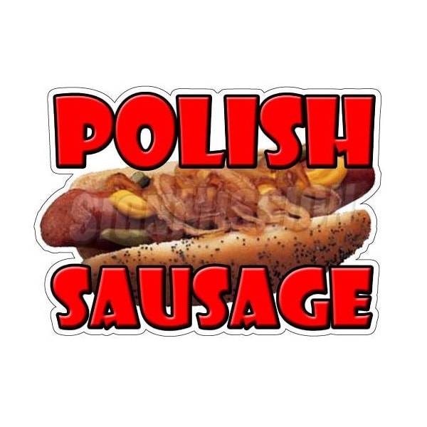 Safety Sign, 1.5 in Height, Vinyl, 48 in Length, Polish Sausage